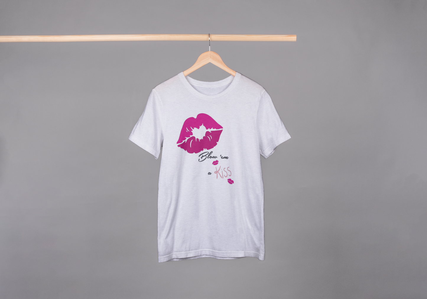 Blow 'em a Kiss T-shirt