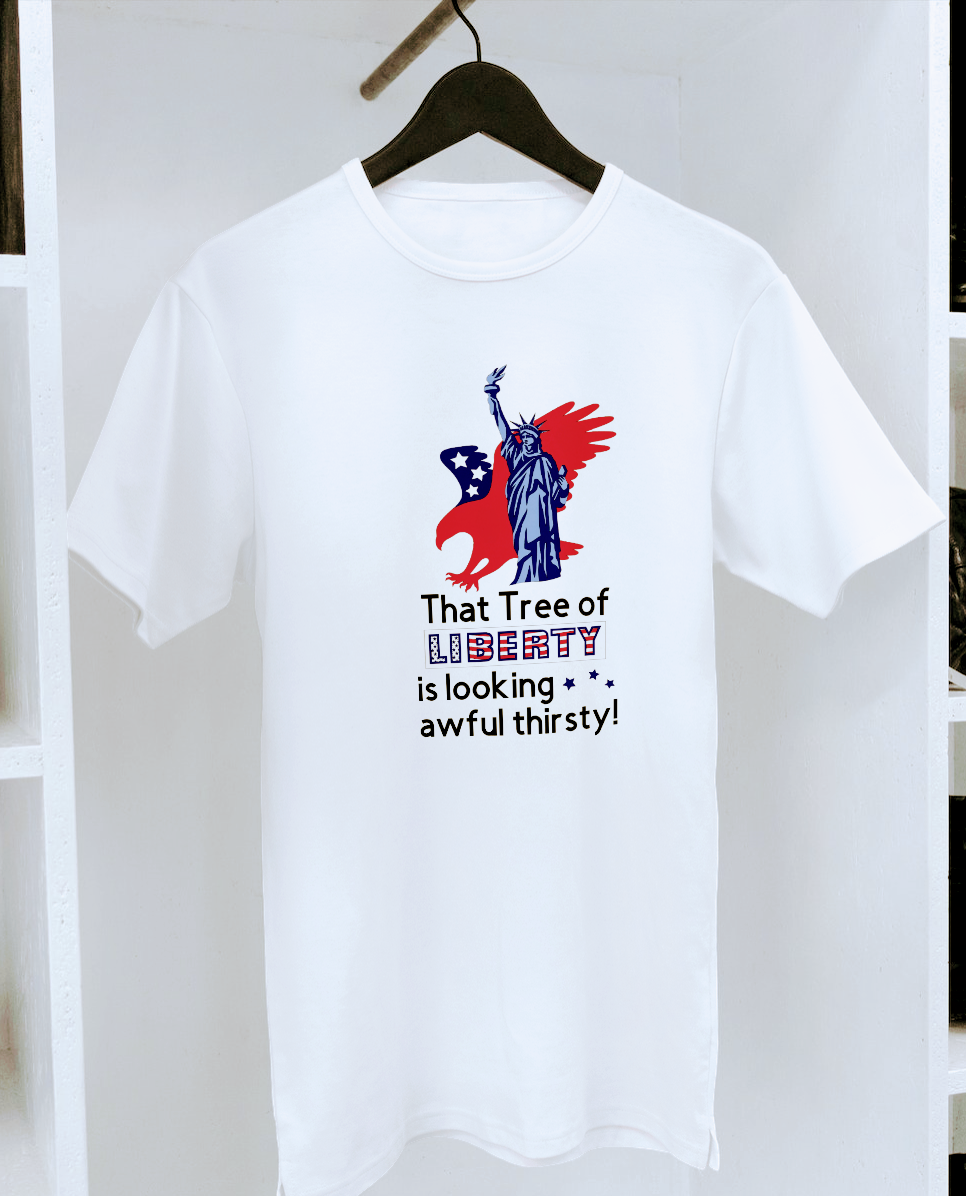 That Tree of Liberty is looking awful thirsty T-shirt