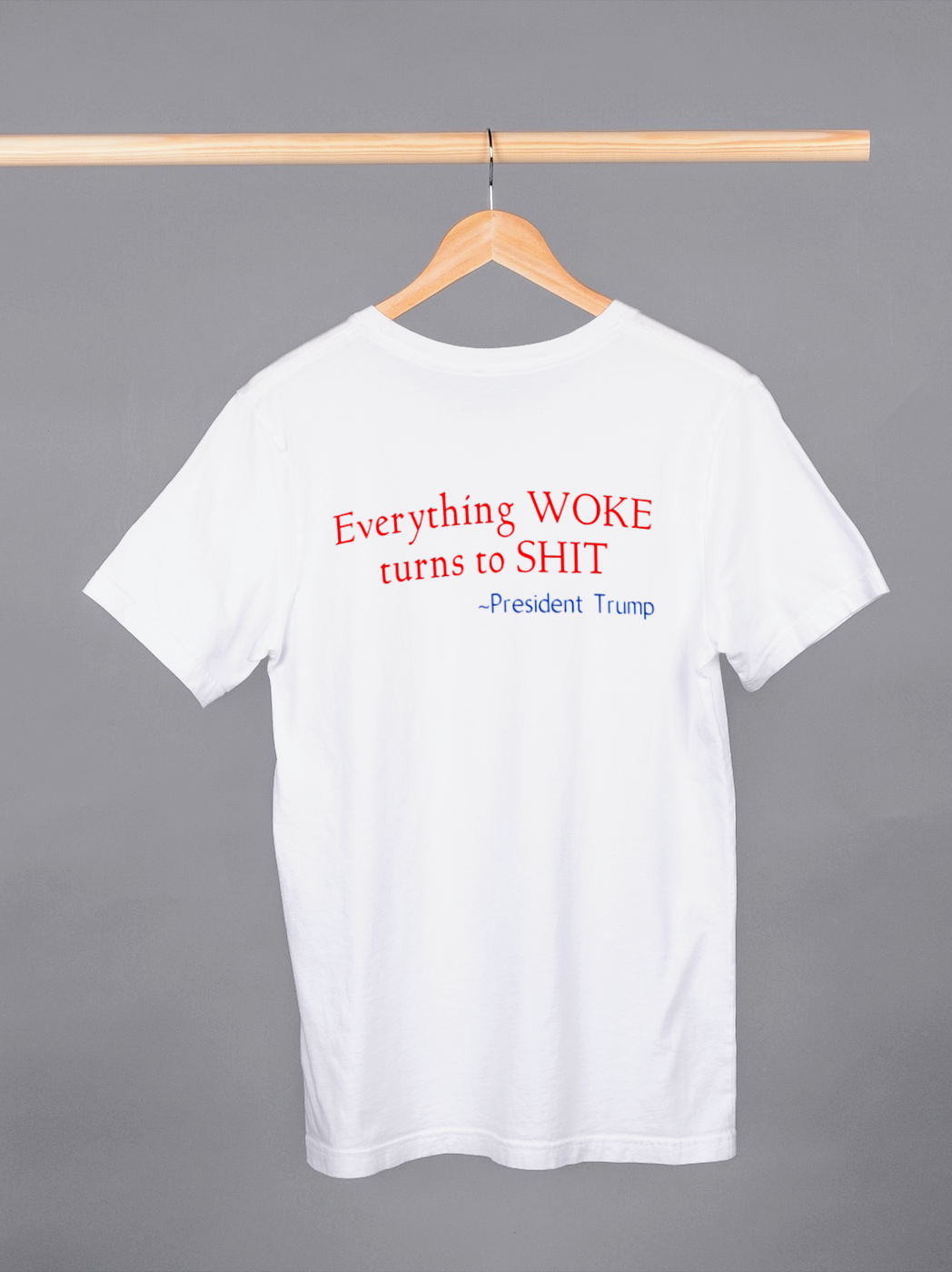 Awake Not Woke, Everything Woke Turns to Sh!t T-shirt