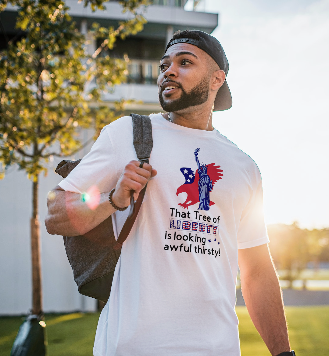 That Tree of Liberty is looking awful thirsty T-shirt