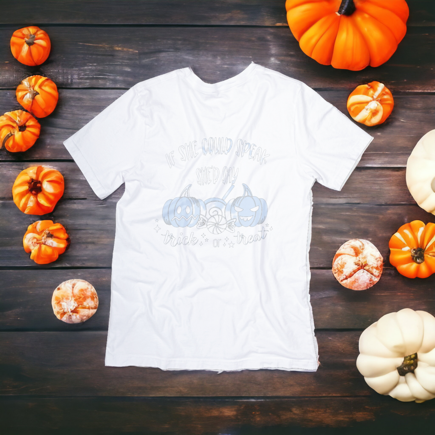 If He/She Could Speak He'd/She'd say Trick or Treat Nonverbal parent Halloween T-shirt