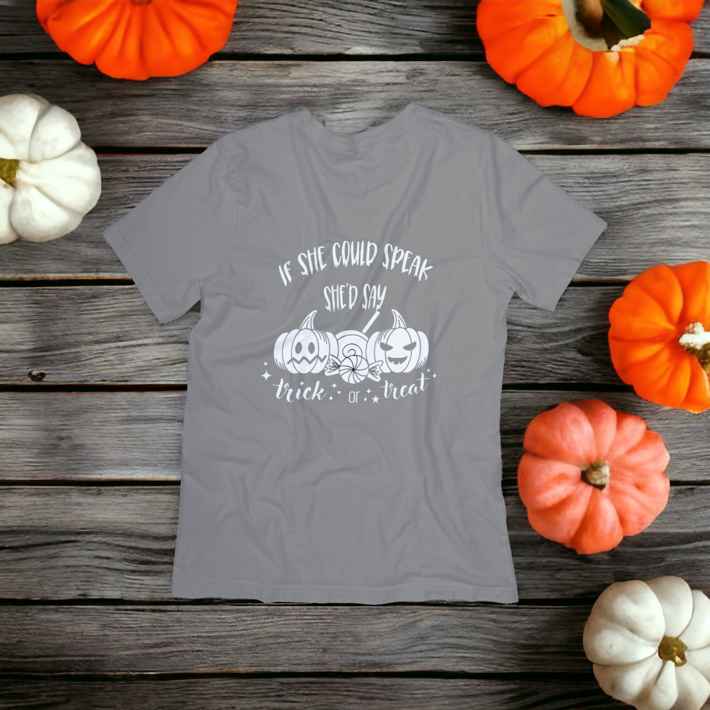 If He/She Could Speak He'd/She'd say Trick or Treat Nonverbal parent Halloween T-shirt