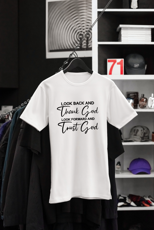 Look Back and Thank God Look Forward and Trust God Tshirt