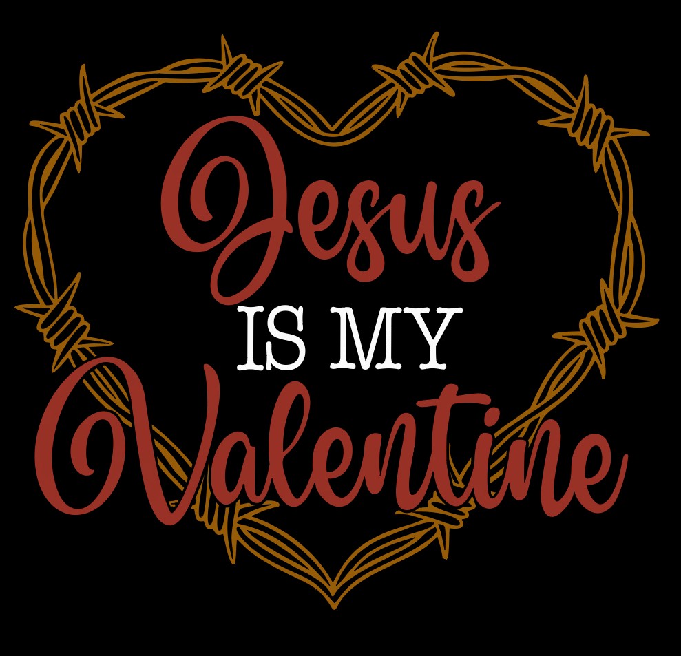 Jesus is my Valentine T-shirt